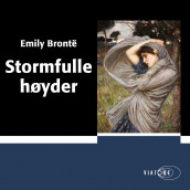 Stormfulle høyder av Emily Brontë (Nedlastbar lydbok)