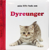Min lille bok om dyreunger (Kartonert)