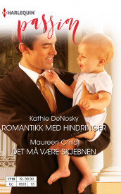 Romantikk med hindringer ; Det må være skjebnen av Maureen Child og Kathie DeNosky (Ebok)