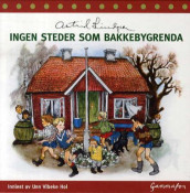 Ingen steder som Bakkebygrenda av Astrid Lindgren (Lydbok-CD)