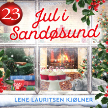 Jul i Sandøsund - luke 23 av Lene Lauritsen Kjølner (Nedlastbar lydbok)