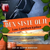 Den siste olje av Lene Lauritsen Kjølner (Nedlastbar lydbok)