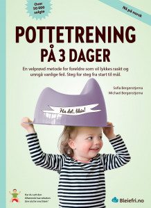 Pottetrening på 3 dager av Sofia Bergenstjerna og Michael Bergenstjerna (Heftet)